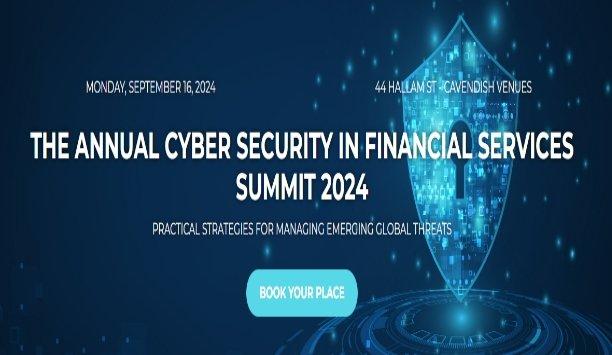 Cyber Security in Financial Services Summit 2024