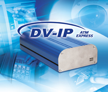 Dedicated Micros’ DV-IP ATM Express DVR to strengthen surveillance at ATMs