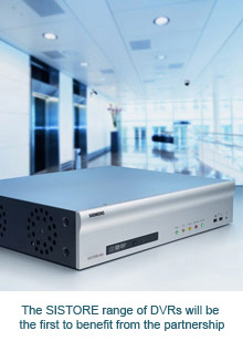 The SISTORE range of DVRs will be the first to benefit from the partnership