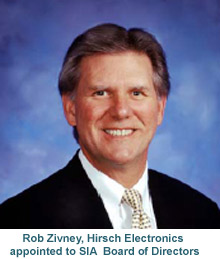 Hirsch Electronics has proudly announced the selection of its marketing vice president, Rob Zivney, to the Security Industry Association's Board of Directors