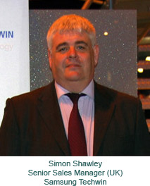 Simon Shawley, Senior Sales Manager (UK), Samsung Techwin