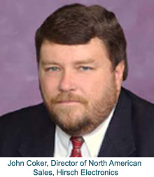 John Coker, Director of North American Sales, Hirsch Electronics