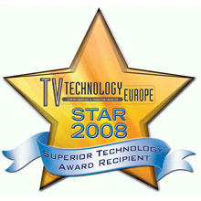 2008 STAR (Superior Technology Award Recipient) Award given by the editorial staff of TV Technology Europe magazine