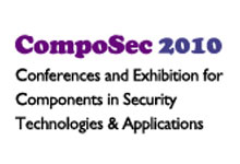 CompoSec 2010 - Conference and Exhibition for Components in Security Technologies and Applications