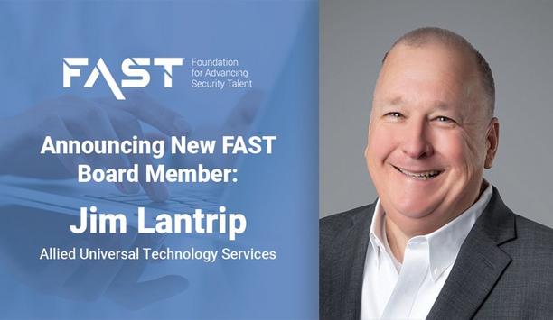 Allied Universal's Jim Lantrip appointed to the FAST board