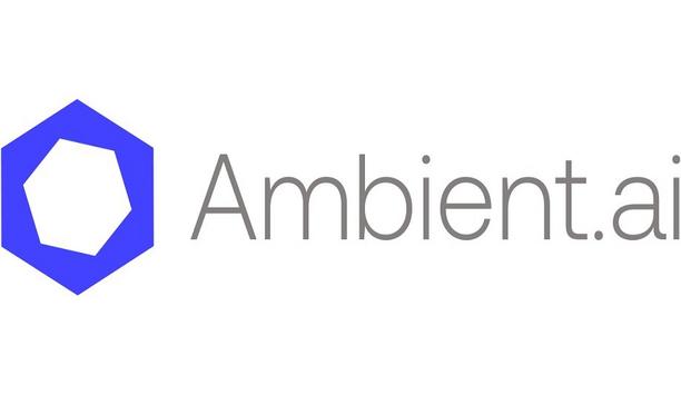 Ambient.ai launches AI-powered forensics to enable fast, fully integrated security investigations