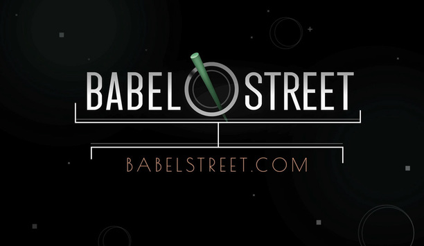 Babel Street to demonstrate power of security intelligence and analytics insights at ASIS 2017