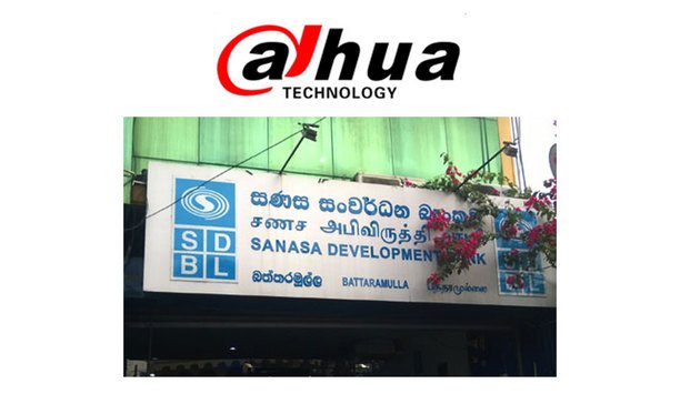 Dahua IP security solution for SANASA Development Bank in Sri Lanka