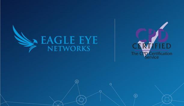 Eagle Eye Networks announces that their classes are CPD-certified for physical security resellers in the United Kingdom