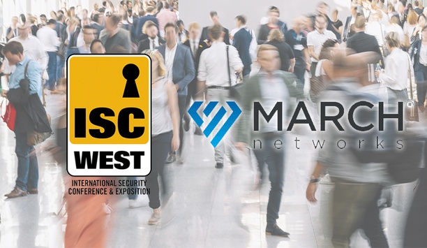 ISC West 2019: March Networks to Showcase Hosted Services, New PTZ Cameras