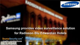 Samsung Video Surveillance Cameras Secures Radisson Blue Edwardian Hotels in UK