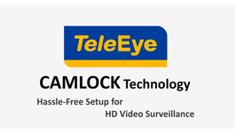 TeleEye CAMLOCK technology for HD video surveillance